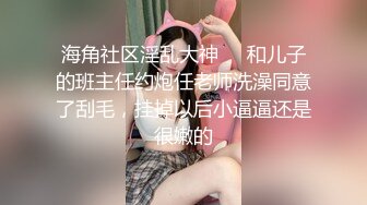 女友太主动，艹着艹着掉出来了被问哥哥你行不行啊