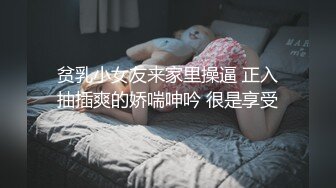 -监控偷拍,精壮小伙和清纯的小女友连干三炮体力是真不错呀