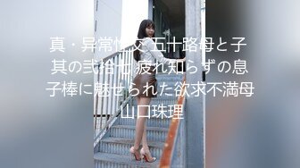 素人性爱泄密-22岁最强女碎石机3P激战两位猛男…