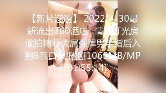 [MP4/ 452M] 低胸漏乳装性感外围女和大屌男开房时被操的太痛,太满了受不了,苦苦哀求