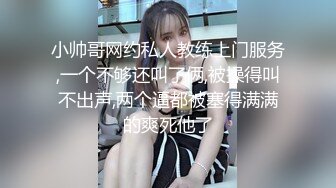 [MP4]丰臀美乳口活很有一套的高校兼职校花妹子 淫语浪叫够骚浪多姿势抽插