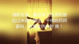 [MP4]连夸像赵丽颖，小穴超紧很热直呼想娶回家，极品美女从进门到离开全程记录