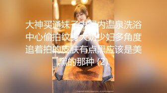 情趣酒店绿叶房摄像头偷拍城中村拆二代胖哥和女朋友开房女友体贴的给他舔蛋吹箫口爆